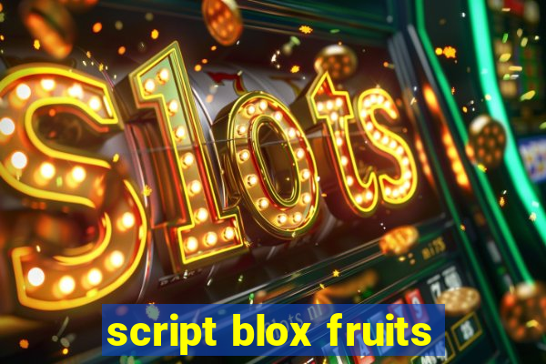 script blox fruits